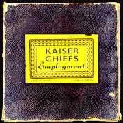 Der musikalische text WHAT DID I EVER GIVE YOU? von KAISER CHIEFS ist auch in dem Album vorhanden Employment (2005)