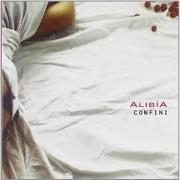 Der musikalische text COME UN RIFLESSO von ALIBIA ist auch in dem Album vorhanden Confini (2003)