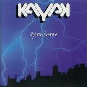 Der musikalische text THE CAR ENCHANTERS von KAYAK ist auch in dem Album vorhanden Eyewitness (1981)