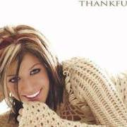 Der musikalische text THANKFUL von KELLY CLARKSON ist auch in dem Album vorhanden Thankful (2003)