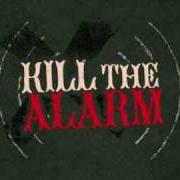 Der musikalische text CALL ON ME von KILL THE ALARM ist auch in dem Album vorhanden Fire away (2007)