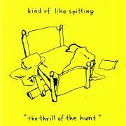 Der musikalische text TO THE WALL (INTERMISSION) von KIND OF LIKE SPITTING ist auch in dem Album vorhanden The thrill of the hunt (2006)