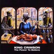 Der musikalische text THE POWER TO BELIEVE IV: CODA von KING CRIMSON ist auch in dem Album vorhanden The power to believe (2003)