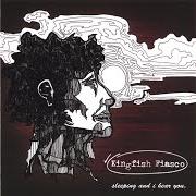 Der musikalische text ELOQUENCE von KINGFISH FIASCO ist auch in dem Album vorhanden Sleeping and i hear you (2006)