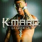 Der musikalische text CRAZY von K-MARO ist auch in dem Album vorhanden La good life (2004)