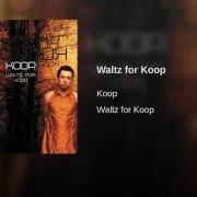 Der musikalische text TONIGHT von KOOP ist auch in dem Album vorhanden Waltz for koop (2001)