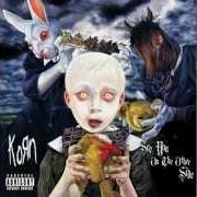 Der musikalische text LOVE SONG von KORN ist auch in dem Album vorhanden See you on the other side (2005)