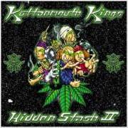 Der musikalische text LOVE SONGS von KOTTONMOUTH KINGS ist auch in dem Album vorhanden Hidden stash (1999)