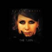 Der musikalische text THE SHARPEST CORNER (HOLLOW) von ALISON MOYET ist auch in dem Album vorhanden The turn (2007)