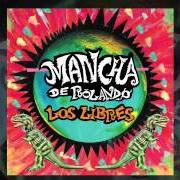 Der musikalische text TAN LEJOS von LA MANCHA DE ROLANDO ist auch in dem Album vorhanden Los libres (2012)