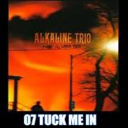 Der musikalische text SHE TOOK HIM TO THE LAKE von ALKALINE TRIO ist auch in dem Album vorhanden Maybe i'll catch fire (2000)