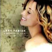 Der musikalische text I GUESS I LOVED YOU von LARA FABIAN ist auch in dem Album vorhanden A wonderful life (2004)