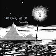 Der musikalische text RIPTIDE von LAURA VEIRS ist auch in dem Album vorhanden Carbon glacier (2004)