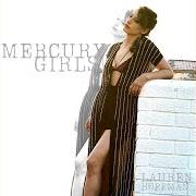 Der musikalische text LOST CAUSE von LAUREN HOFFMAN ist auch in dem Album vorhanden Mercury girls (2019)