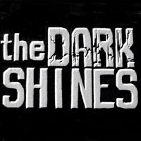 The Dark Shines
